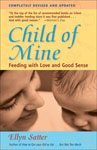 11. Child of Mine Feeding With Love and Good Sense by Ellyn Satter