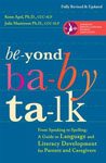 15. Beyond Baby Talk From Speaking To Spelling A Guide To Language And Literacy Development For Parents And Caregivers by Kenn Apel Ph.D. and Julie Masterson Ph.D.
