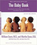 2. The Baby Book Everything You Need to Know About Your Baby from Birth to Age Two by Martha Sears and William Sears