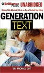 22. Generation Text Raising Well-Adjusted Kids in the Age of Instant Everything by Dr. Michael Osit