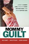 25. Mommy Guilt by Julie Bort, Aviva Pflock, and Devra Renner