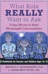 28. What Kids Really Want to Ask Using Movies to Start Meaningful Conversations by Rhonda A. Richardson and A. Margaret Pevec