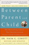 3. Between Parent and Child by Dr. Haim G. Ginott