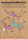 38. Raising Kids Who Can Use Good Judgment, Assume Responsibility, Communicate Effectively, Respect Self & Others, Cooperate, Develop Self Esteem & Enjoy Life by Betty Lou Bettner and Amy Lew