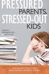 40. Pressured Parents, Stressed Out Kids Dealing with Competition While Raising a Successful Child by Wendy S. Grolnick and Kathy Seal