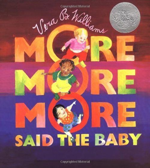 12. More More More, Said the Baby 3 Love Stories by Vera B. Williams