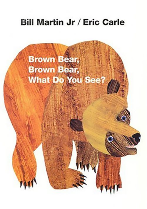 25. Brown Bear, Brown Bear, What Do You See by Bill Martin, Jr.